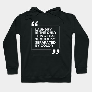 Laundry The Only Thing Separated By Color Hoodie